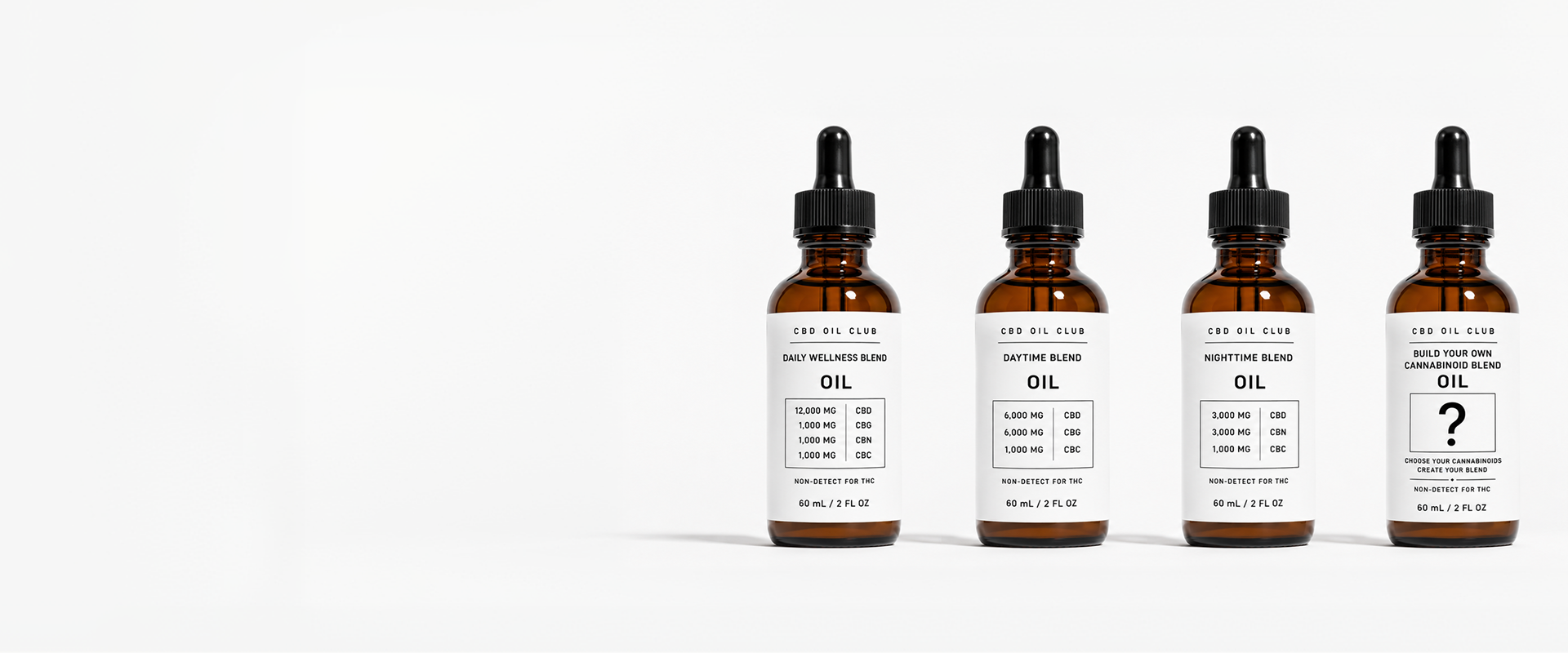 PREMIUM CANNABINOID OILS. CRAFTED FRESH. BUILT AROUND YOU.